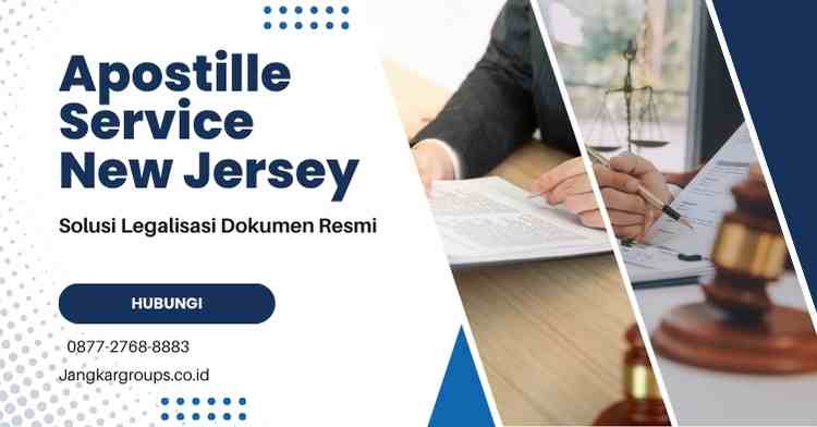 Apostille Service New Jersey Solusi Legalisasi Dokumen Resmi