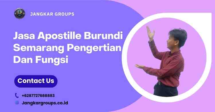 Jasa Apostille Burundi Semarang Pengertian Dan Fungsi