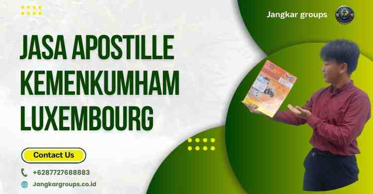 Jasa Apostille Kemenkumham Luxembourg