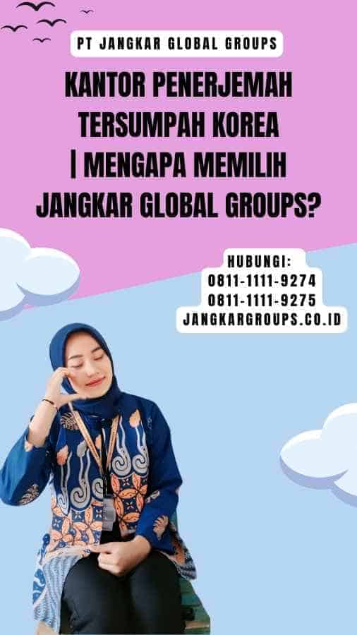 Kantor Penerjemah Tersumpah Korea Mengapa Memilih Jangkar Global Groups