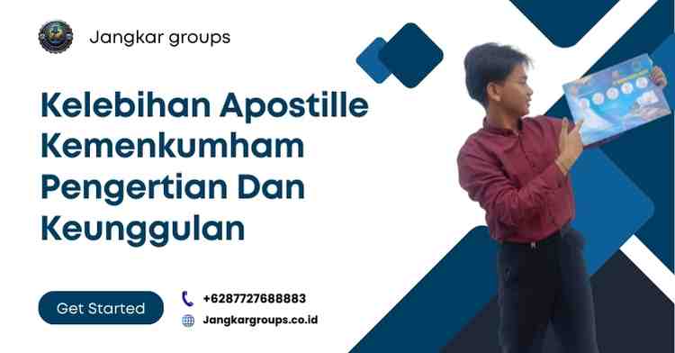 Kelebihan Apostille Kemenkumham Pengertian Dan Keunggulan