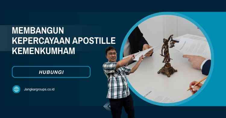 Membangun Kepercayaan Apostille Kemenkumham