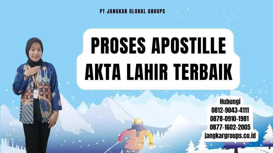 Proses Apostille Akta Lahir Terbaik