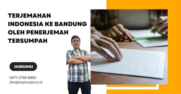 Terjemahan Indonesia ke Bandung oleh Penerjemah Tersumpah