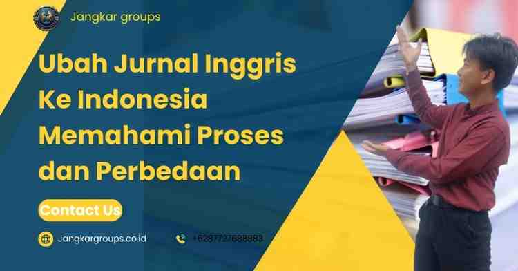 Ubah Jurnal Inggris Ke Indonesia Memahami Proses dan Perbedaan