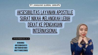 Aksesibilitas Layanan Apostille Surat Nikah Melangkah Lebih Dekat ke Pengakuan Internasional