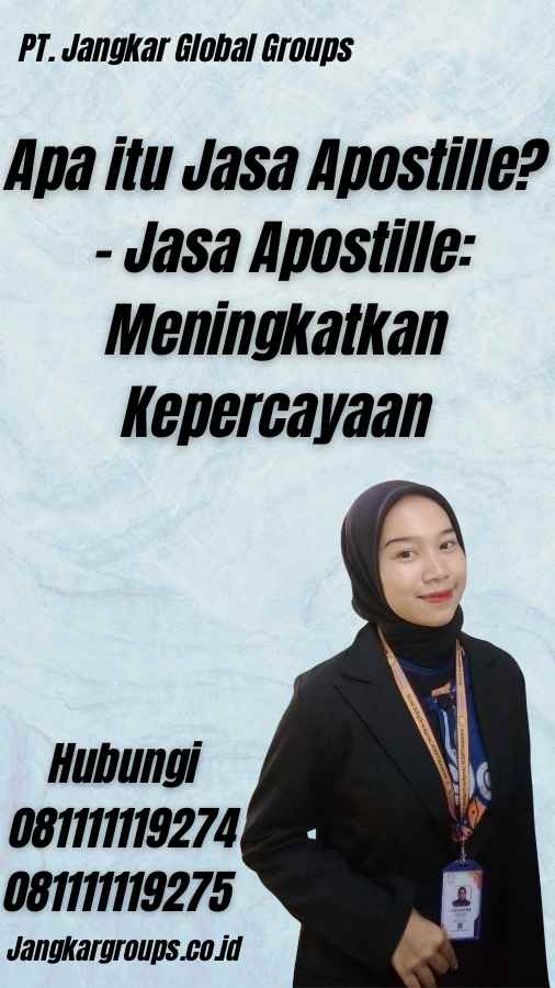 Apa itu Jasa Apostille? - Jasa Apostille: Meningkatkan Kepercayaan