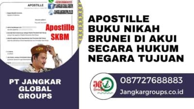 Apostille Buku Nikah Brunei di Akui Secara Hukum Negara Tujuan