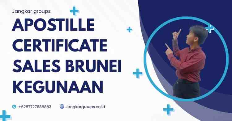 Apostille Certificate Sales Brunei Kegunaan