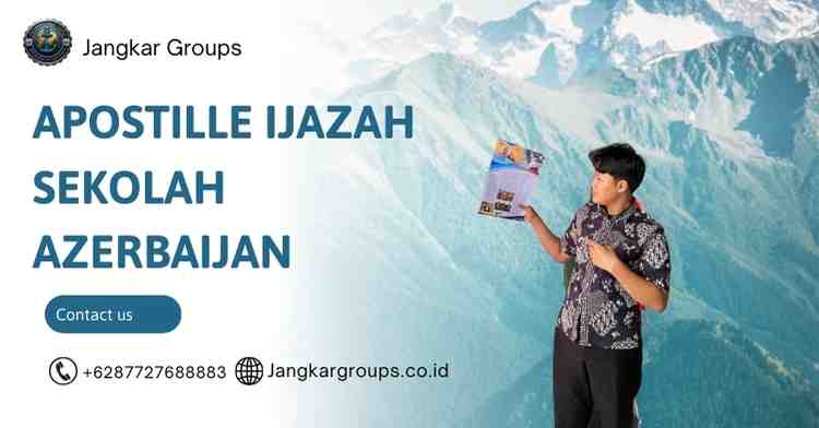 Apostille Ijazah Sekolah Azerbaijan
