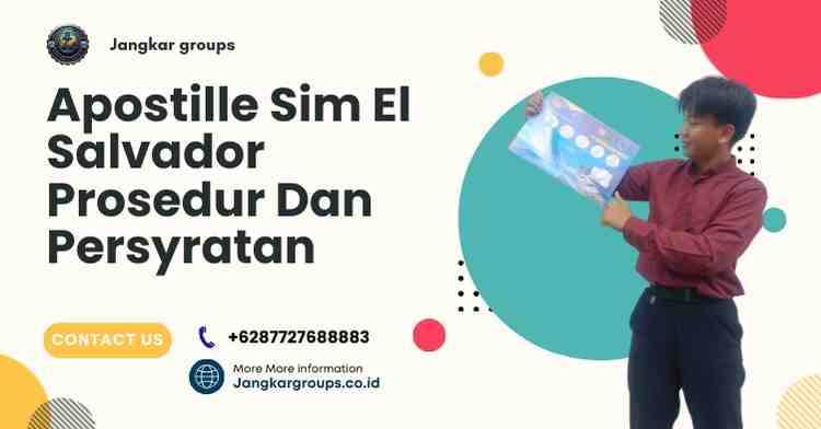 Apostille Sim El Salvador Prosedur Dan Persyratan