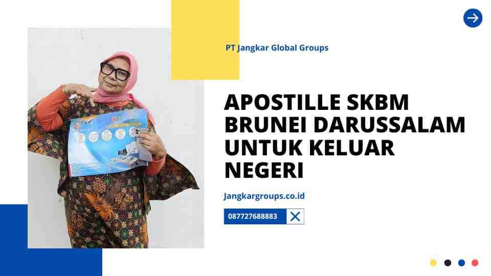 Apostille Skbm Brunei Darussalam Untuk Keluar Negeri