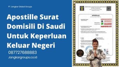 Apostille Surat Domisili Di Saudi Untuk Keperluan Keluar Negeri