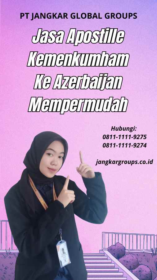 Jasa Apostille Kemenkumham Ke Azerbaijan Mempermudah