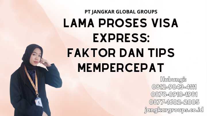 Lama Proses Visa Express Faktor dan Tips Mempercepat