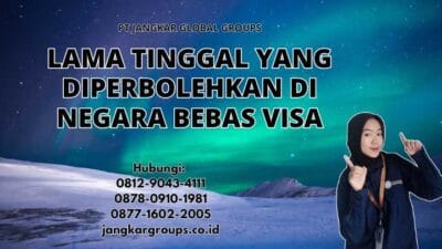Lama Tinggal yang Diperbolehkan di Negara Bebas Visa