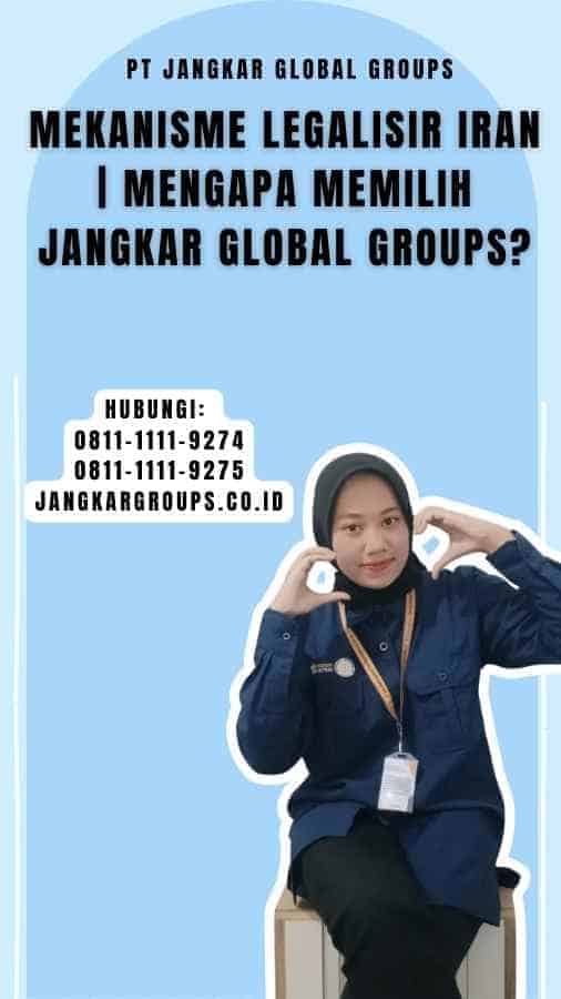 Mekanisme Legalisir Iran Mengapa Memilih Jangkar Global Groups