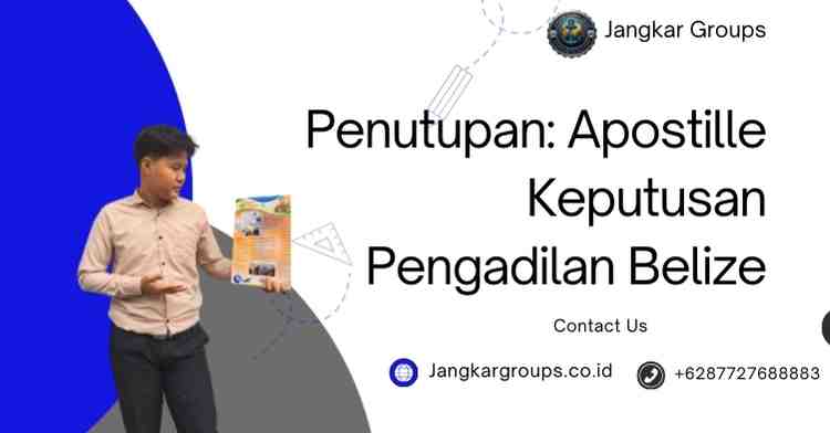 Penutupan: Apostille Keputusan Pengadilan Belize