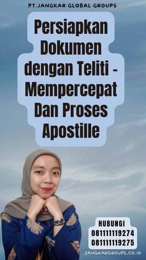 Persiapkan Dokumen dengan Teliti - Mempercepat Dan Proses Apostille