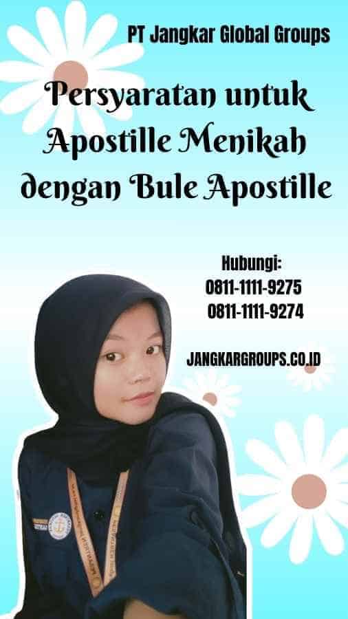 Persyaratan untuk Apostille Menikah dengan Bule Apostille
