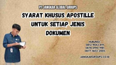 Syarat Khusus Apostille untuk Setiap Jenis Dokumen