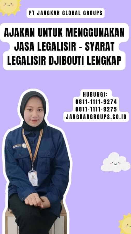 Ajakan untuk Menggunakan Jasa Legalisir - Syarat Legalisir Djibouti Lengkap