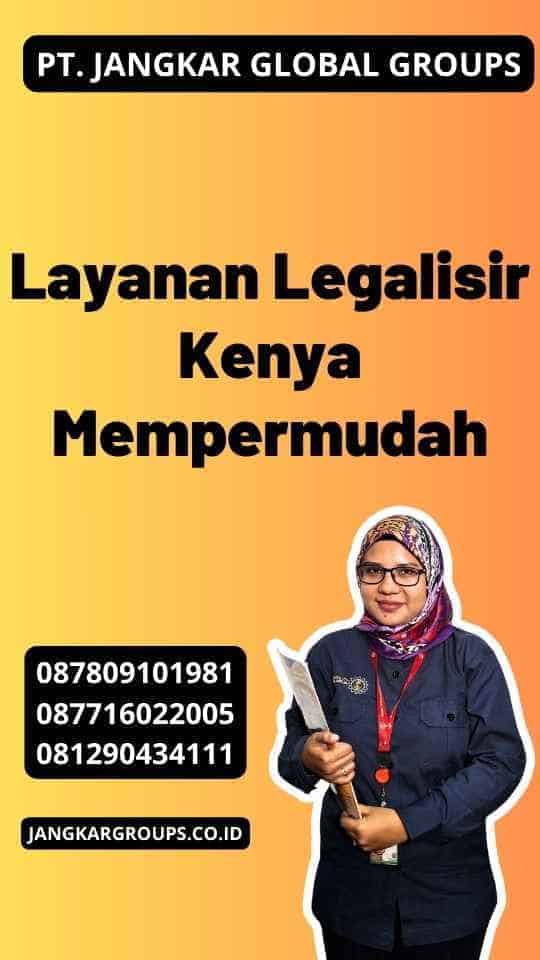 Layanan Legalisir Kenya Mempermudah