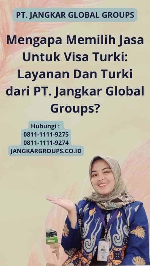 Mengapa Memilih Jasa Untuk Visa Turki: Layanan Dan Turki dari PT. Jangkar Global Groups?