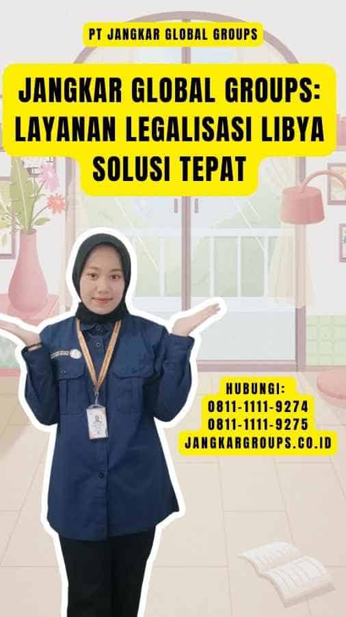 Jangkar Global Groups Layanan Legalisasi Libya Solusi Tepat