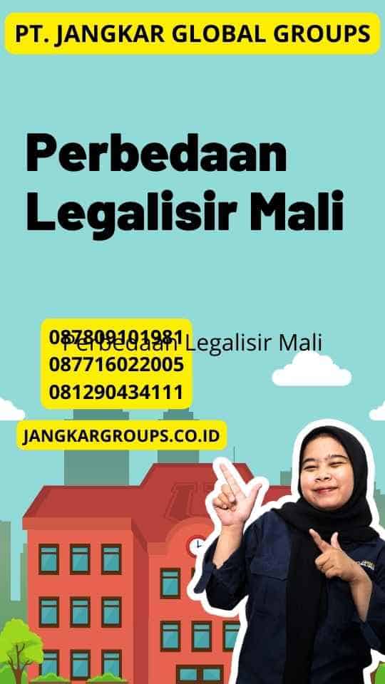 Perbedaan Legalisir Mali