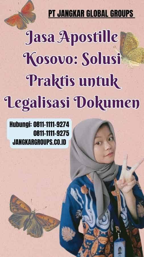 Jasa Apostille Kosovo Solusi Praktis untuk Legalisasi Dokumen
