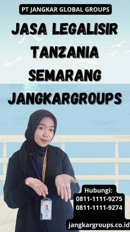 Jasa Legalisir Tanzania Semarang Jangkargroups
