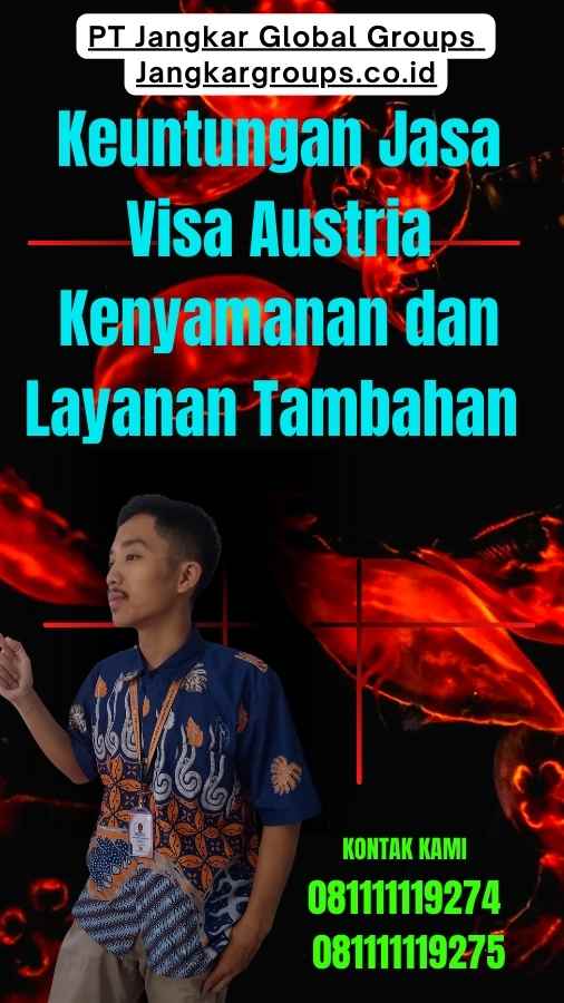 Keuntungan Jasa Visa Austria Kenyamanan dan Layanan Tambahan