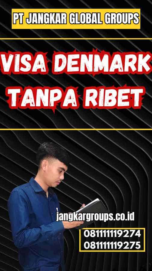 Visa Denmark Tanpa Ribet