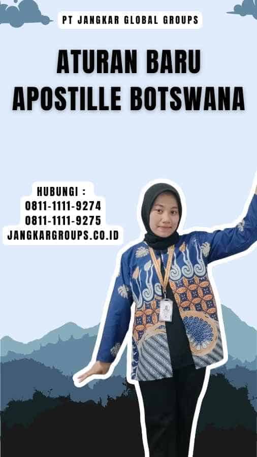 Aturan Baru Apostille Botswana