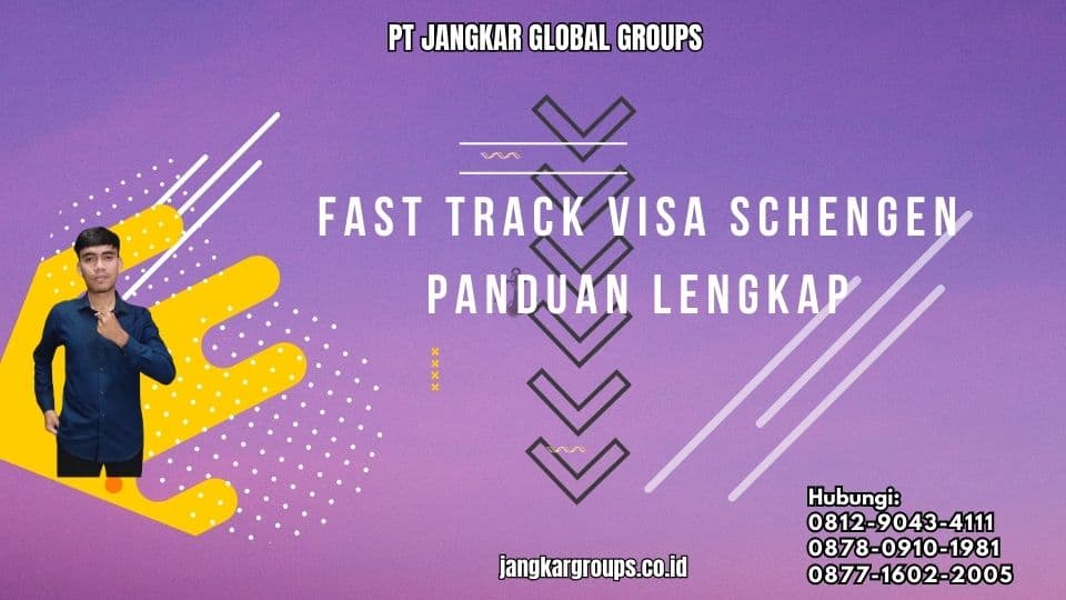 Fast Track Visa Schengen Panduan Lengkap