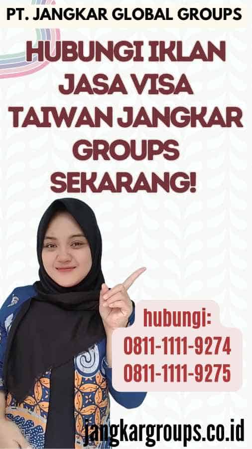 Hubungi Iklan Jasa Visa Taiwan Jangkar Groups Sekarang!