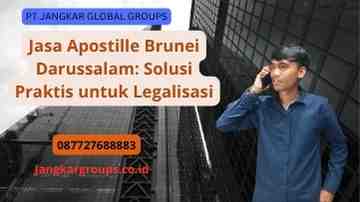 Jasa Apostille Brunei Darussalam: Solusi Praktis untuk Legalisasi