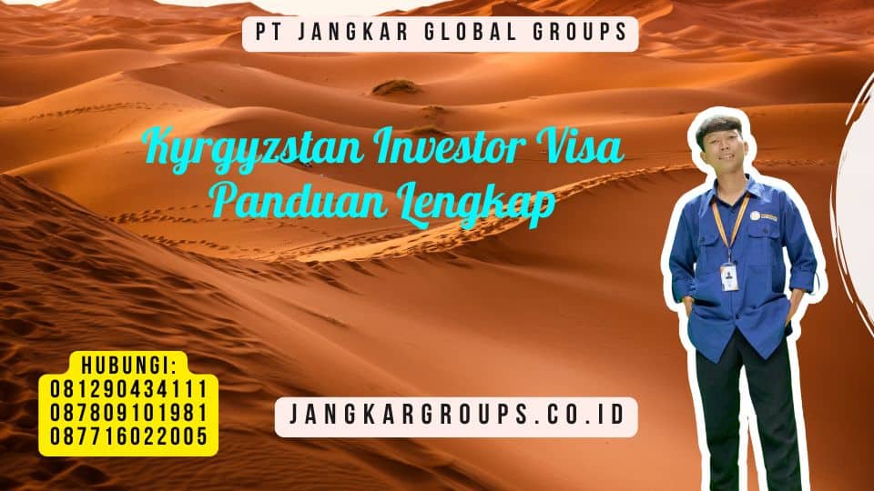 Kyrgyzstan Investor Visa Panduan Lengkap