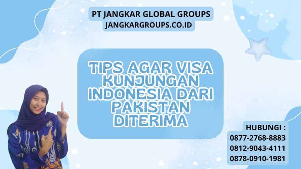 Tips Agar Visa Kunjungan Indonesia Dari Pakistan Diterima