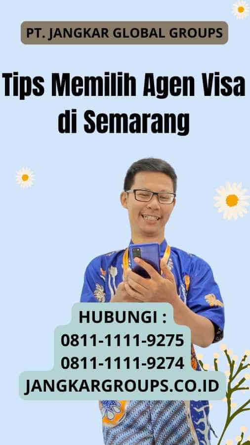 Tips Memilih Agen Visa di Semarang