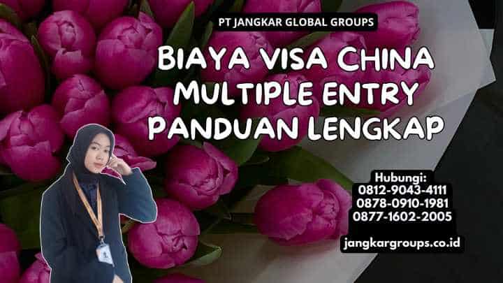 Biaya Visa China Multiple Entry Panduan Lengkap