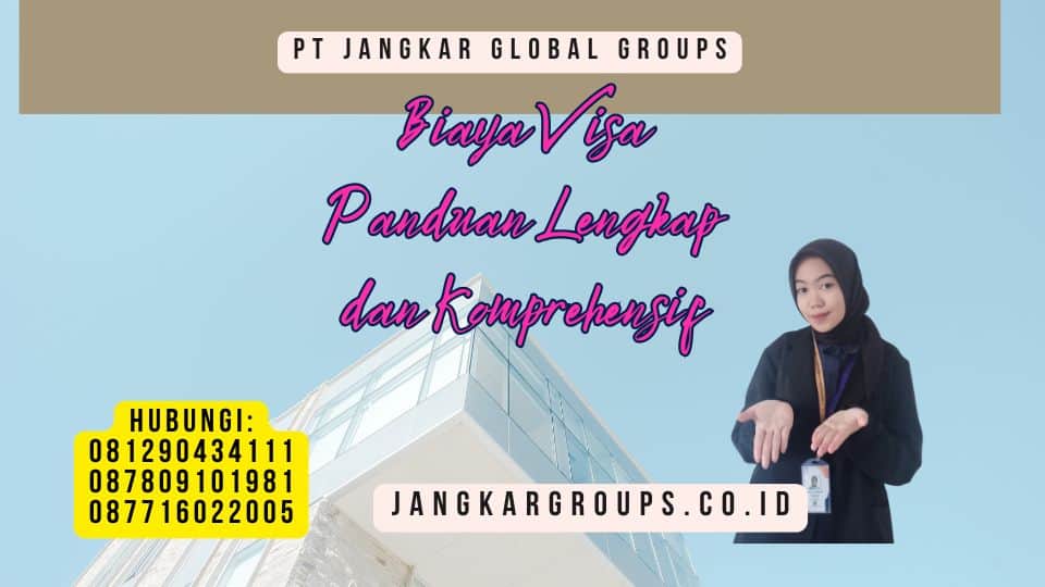 Biaya Visa Panduan Lengkap dan Komprehensif