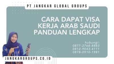 Cara Dapat Visa Kerja Arab Saudi Panduan Lengkap