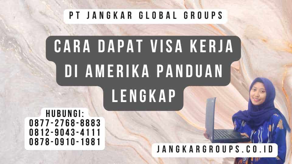 Cara Dapat Visa Kerja Di Amerika Panduan Lengkap