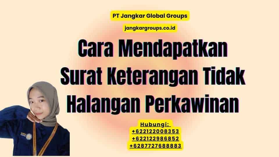 Cara Mendapatkan Surat Keterangan Tidak Halangan Perkawinan