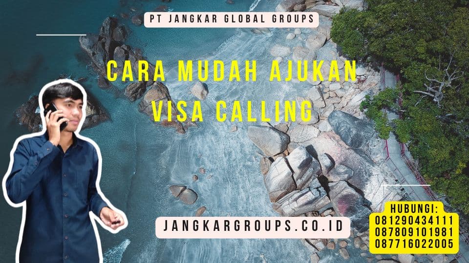 Cara Mudah Ajukan Visa Calling