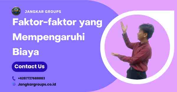 Faktor-faktor yang Mempengaruhi Biaya