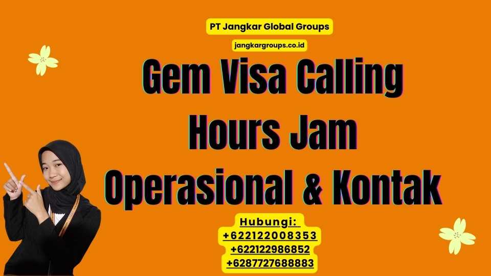 Gem Visa Calling Hours Jam Operasional & Kontak