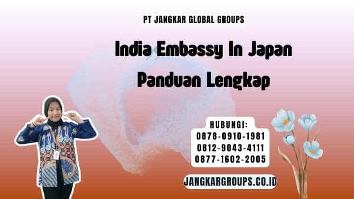India Embassy In Japan Panduan Lengkap